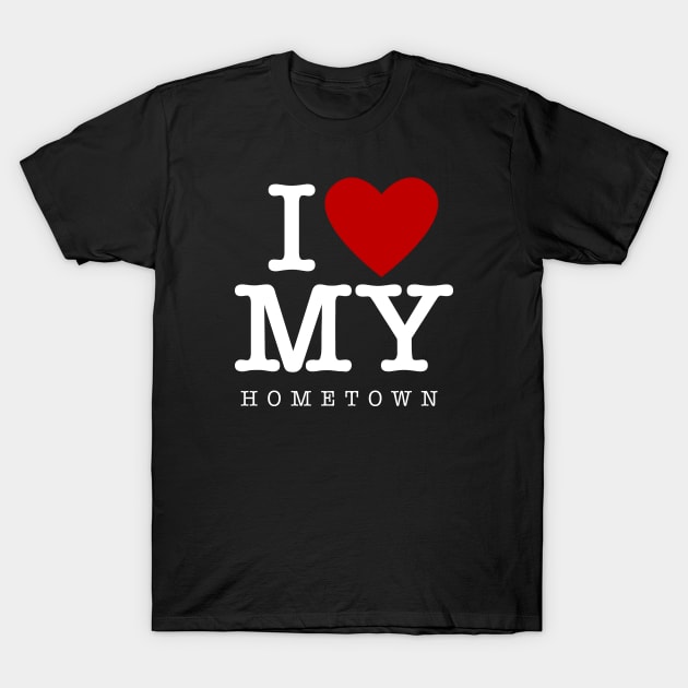 I Love My Hometown T-Shirt by Barn Shirt USA